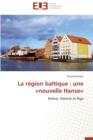 La R gion Baltique : Une Nouvelle Hanse - Book