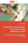 Evaluation  conom trique d'Une Intervention Publique En Sant - Book