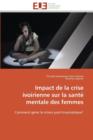 Impact de la Crise Ivoirienne Sur La Sant  Mentale Des Femmes - Book