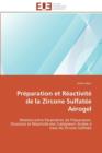 Pr paration Et R activit  de la Zircone Sulfat e A rogel - Book
