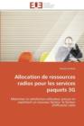 Allocation de Ressources Radios Pour Les Services Paquets 3g - Book