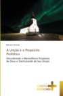 A Uncao e o Proposito Profetico - Book