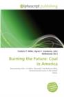 Burning the Future : Coal in America - Book
