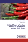 Field efficacy of certain chemical insecticides against chilli thrips - Book