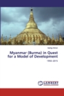 Myanmar (Burma) in Quest for a Model of Development - Book