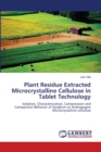 Plant Residue Extracted Microcrystalline Cellulose in Tablet Technology - Book