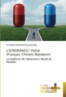 L'IGNORANCE/ H&#363;lue (Francais-Chinois Mandarin) - Book