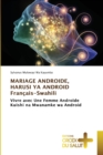 MARIAGE ANDROIDE, HARUSI YA ANDROID Francais-Swahili - Book
