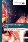 R Spynes Amanga : A Play - Book