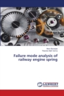 Failure mode analysis of railway engine spring - Book