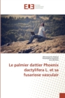Le palmier dattier Phoenix dactylifera L. et sa fusariose vasculair - Book