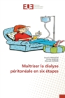 Maitriser la dialyse peritoneale en six etapes - Book