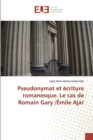 Pseudonymat et ecriture romanesque. Le cas de Romain Gary /Emile Ajar - Book