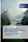 Geomorphology and Sedimentary Environments of Penner Delta, India - Book