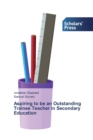 Aspiring to be an Outstanding Trainee Teacher in Secondary Education - Book