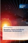 Reception Theory and African Charismatic Hermeneutics - Book