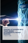 Tracing Attackers with Trust-Based Deterministic Packet Marking - Book