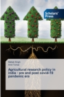 Agricultural research policy in india : pre and post covid-19 pandemic era - Book