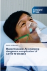 Mucormycosis : An emerging dangerous complication of Covid-19 disease - Book