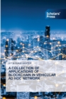 A Collection of Applications of Blockchain in Vehicular Ad Hoc Network - Book