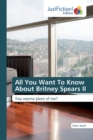 All You Want To Know About Britney Spears II - Book