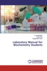 Laboratory Manual for Biochemistry Students - Book