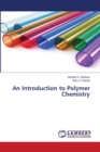 An Introduction to Polymer Chemistry - Book