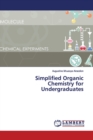 Simplified Organic Chemistry for Undergraduates - Book