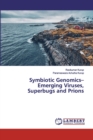 Symbiotic Genomics- Emerging Viruses, Superbugs and Prions - Book