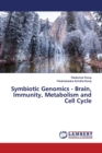 Symbiotic Genomics - Brain, Immunity, Metabolism and Cell Cycle - Book