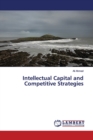 Intellectual Capital and Competitive Strategies - Book