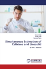 Simultaneous Estimation of Cefixime and Linezolid - Book