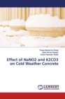 Effect of NaNO2 and K2CO3 on Cold Weather Concrete - Book
