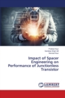 Impact of Spacer Engineering on Performance of Junctionless Transistor - Book