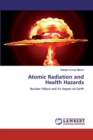 Atomic Radiation and Health Hazards - Book