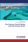 The Internet Social Media and the Human Brain - Book