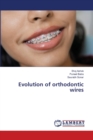 Evolution of orthodontic wires - Book