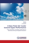 A Dew Point Air Cooler toward Super Performance - Book