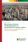 Movimentos urbanos contemporaneos e a apropriacao do espaco publico - Book