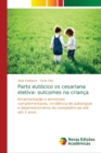 Parto eutocico vs cesariana eletiva : outcomes na crianca - Book