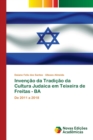 Invencao da Tradicao da Cultura Judaica em Teixeira de Freitas - BA - Book