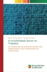 A Invisibilidade Social no Trabalho - Book