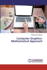 Computer Graphics : Mathematical Approach - Book