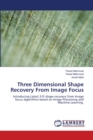 Three Dimensional Shape Recovery From Image Focus - Book