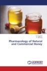 Pharmacology of Natural and Commercial Honey - Book