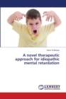 A novel therapeutic approach for idiopathic mental retardation - Book