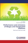 Performance and emissions of Biogas and Oxygenated additives - Book
