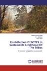 Contribution Of NTFPS In Sustainable Livelihood Of The Tribes - Book