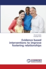 Evidence based interventions to improve fostering relationships - Book