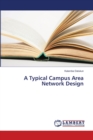 A Typical Campus Area Network Design - Book